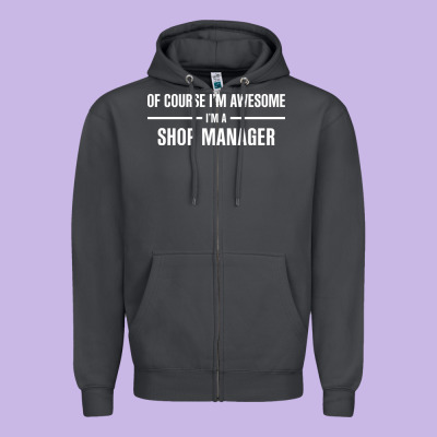 I'm Awesome I'm A Shop Manager Zipper Hoodie Designed By Artisfamous