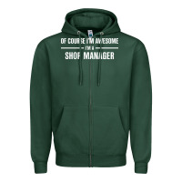 Sports Green i'm awesome i'm a shop manager Zipper Hoodie - artisFamous