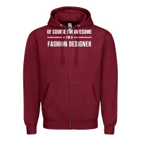 Burgundy i'm awesome i'm a fashion designer Zipper Hoodie - artisFamous