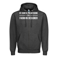 Charcoal Heather i'm awesome i'm a fashion designer Zipper Hoodie - artisFamous