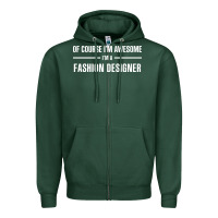 Sports Green i'm awesome i'm a fashion designer Zipper Hoodie - artisFamous
