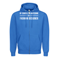 True Royal i'm awesome i'm a fashion designer Zipper Hoodie - artisFamous