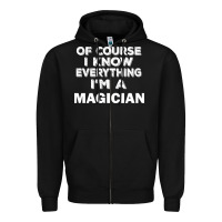 Black i know everything i'm a magician Zipper Hoodie - artisFamous