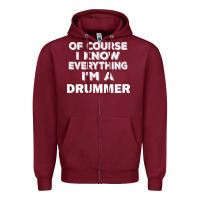 Burgundy i know everything i'm a drummer Zipper Hoodie - artisFamous