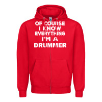 Red i know everything i'm a drummer Zipper Hoodie - artisFamous