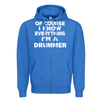 True Royal i know everything i'm a drummer Zipper Hoodie - artisFamous