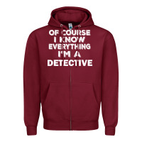 Burgundy i know everything i'm a detective Zipper Hoodie - artisFamous
