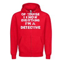 Red i know everything i'm a detective Zipper Hoodie - artisFamous