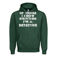 Sports Green i know everything i'm a detective Zipper Hoodie - artisFamous