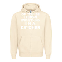 Sandshell i know everything i'm a catcher Zipper Hoodie - artisFamous