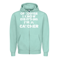 Seafoam i know everything i'm a catcher Zipper Hoodie - artisFamous