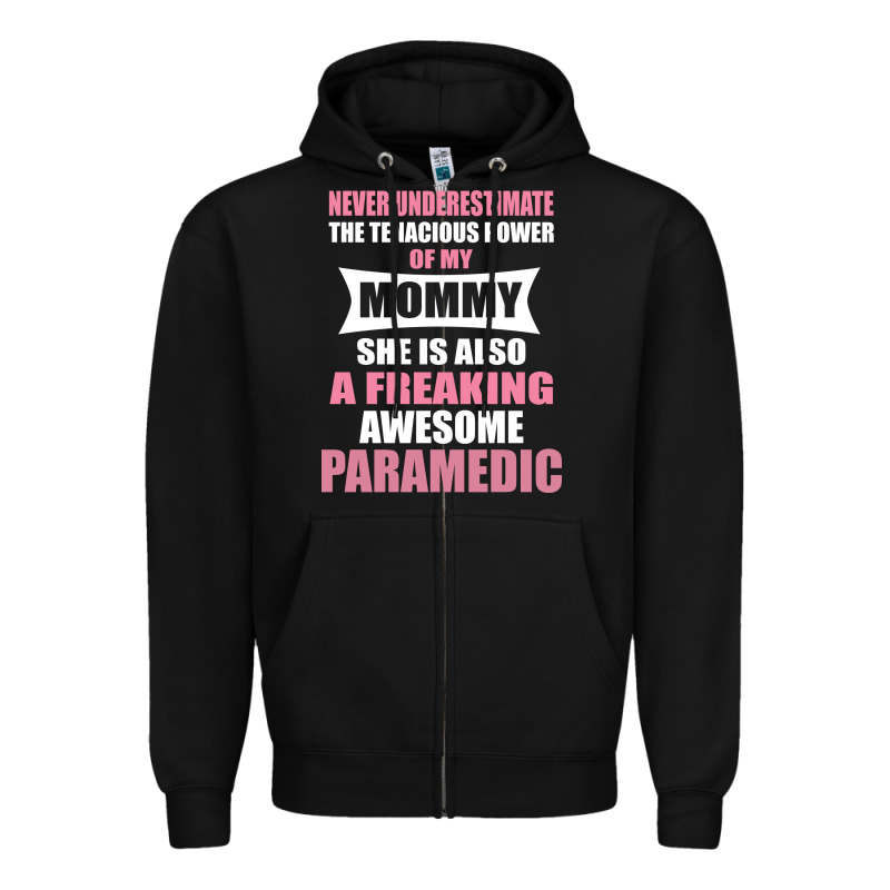 Never Underestimate Mommy Paramedic Zipper Hoodie by artisFamous | Teevron