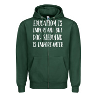 Sports Green dog sledding is importanter Zipper Hoodie - artisFamous