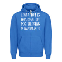 True Royal dog sledding is importanter Zipper Hoodie - artisFamous