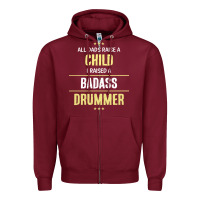 Burgundy i raised a badass drummer Zipper Hoodie - artisFamous