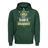 Sports Green i raised a badass drummer Zipper Hoodie - artisFamous