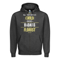Charcoal Heather i raised a badass florist Zipper Hoodie - artisFamous