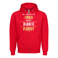 Red i raised a badass florist Zipper Hoodie - artisFamous