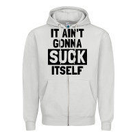 Dove Grey it ain't gonna suck itself Zipper Hoodie - artisFamous