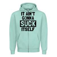 Seafoam it ain't gonna suck itself Zipper Hoodie - artisFamous