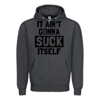 Smoke it ain't gonna suck itself Zipper Hoodie - artisFamous