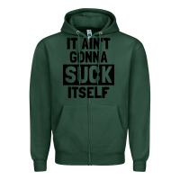 Sports Green it ain't gonna suck itself Zipper Hoodie - artisFamous