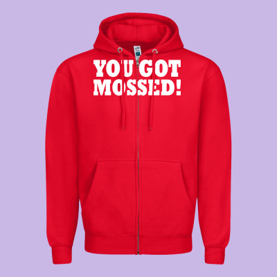 You Got Mossed Zipper Hoodie Designed By Artisfamous