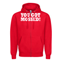 Red you got mossed Zipper Hoodie - artisFamous