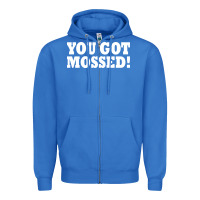 True Royal you got mossed Zipper Hoodie - artisFamous