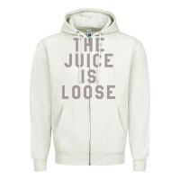 Oatmeal Heather the juice is loose funny Zipper Hoodie - artisFamous