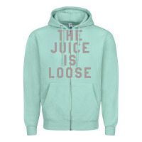Seafoam the juice is loose funny Zipper Hoodie - artisFamous