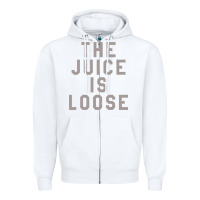 White the juice is loose funny Zipper Hoodie - artisFamous