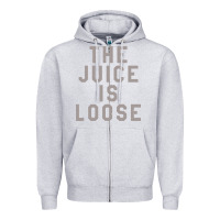 Heather Grey the juice is loose funny Zipper Hoodie - artisFamous