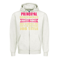 Oatmeal Heather principal funniest isn't a jobtitle Zipper Hoodie - artisFamous