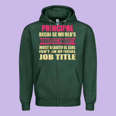 Principal Funniest Isn't A Jobtitle Zipper Hoodie Designed By Artisfamous
