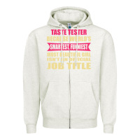 Oatmeal Heather taste tester funniest isn't a jobtitle Zipper Hoodie - artisFamous