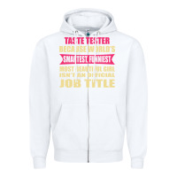 White taste tester funniest isn't a jobtitle Zipper Hoodie - artisFamous