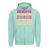 Seafoam zookeeper funniest isn't a jobtitle Zipper Hoodie - artisFamous
