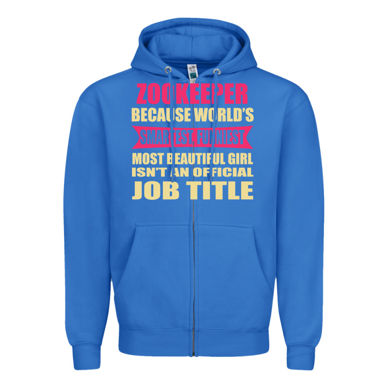 Zookeeper Funniest Isn't A Jobtitle Zipper Hoodie by artisFamous | Teevron
