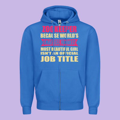 Zookeeper Funniest Isn't A Jobtitle Zipper Hoodie Designed By Artisfamous