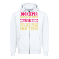 White zookeeper funniest isn't a jobtitle Zipper Hoodie - artisFamous