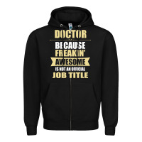 Black doctor because freakin' awesome isn't a job title Zipper Hoodie - artisFamous