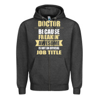 Charcoal Heather doctor because freakin' awesome isn't a job title Zipper Hoodie - artisFamous