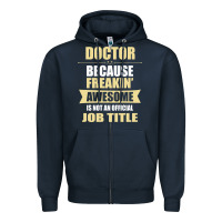 Navy doctor because freakin' awesome isn't a job title Zipper Hoodie - artisFamous