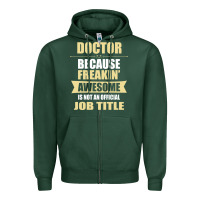 Sports Green doctor because freakin' awesome isn't a job title Zipper Hoodie - artisFamous