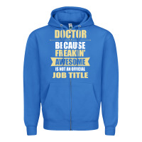 True Royal doctor because freakin' awesome isn't a job title Zipper Hoodie - artisFamous