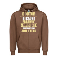 Chestnut doctor because freakin' awesome isn't a job title Zipper Hoodie - artisFamous