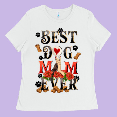 Best Dog Mom Ever Mother's Day Ladies Tee Designed By Fadigitalartstudio
