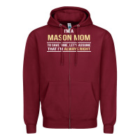 Burgundy i'm a mason mom, i'm always right. mother's day gift Zipper Hoodie - artisFamous
