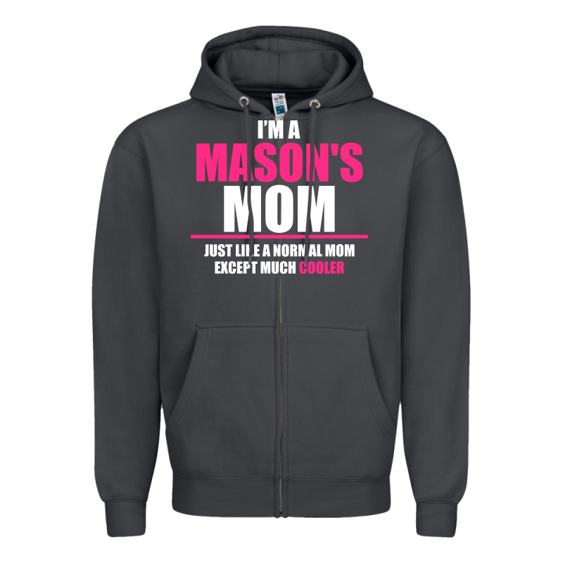 I'm A Mason's  Mom Just Like A Normal Mom Zipper Hoodie by artisFamous | Teevron